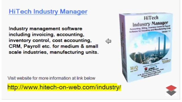 HiTech Industry Manager, Accounting Software for Manufacturing, Business Management and Accounting Software for Industry, Manufacturing units. Modules : Customers, Suppliers, Inventory Control, Sales, Purchase, Accounts & Utilities. Free Trial Download.